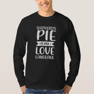 T-shirt Shepherds Pie Is My Love Langue Confort Alimentati