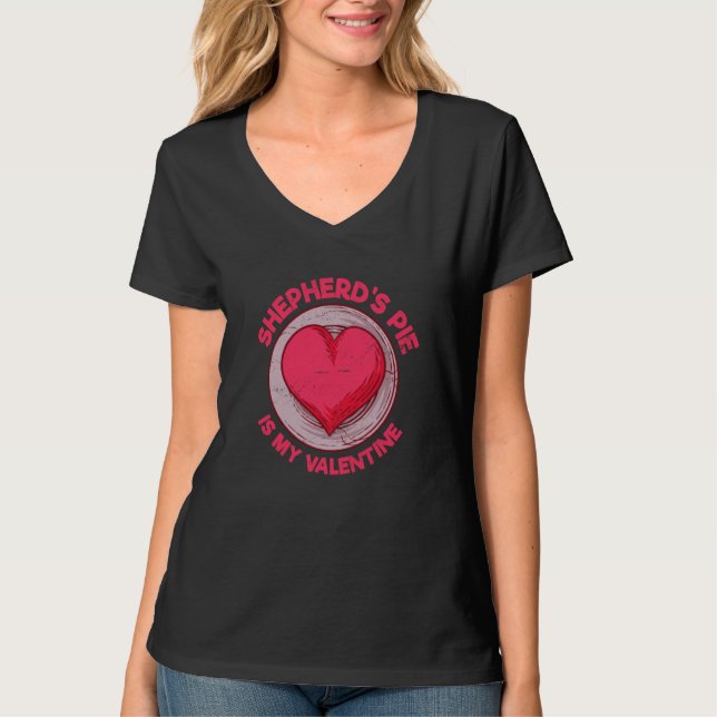 T-shirt Shepherd's Pie Is My Valentine Shepherds Pie (Devant)