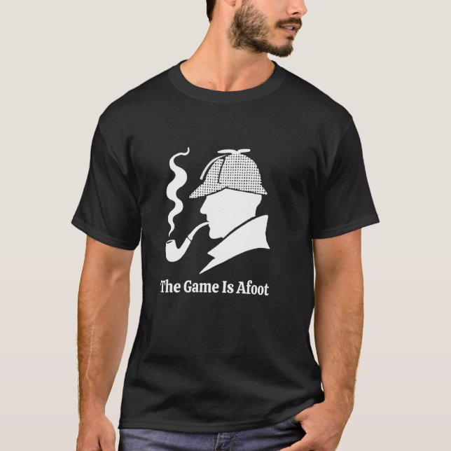T-shirt Sherlock Holmes - Le Jeu Est Un Détecteur Classiqu (Devant)