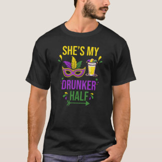 T-shirt She's My Drunker Half Couples Mardi Gras