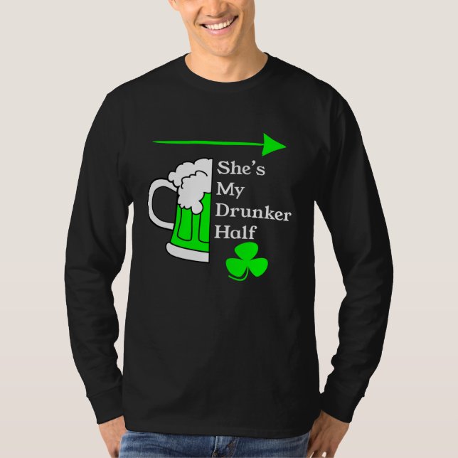 T-shirt She's My Drunker Half Saint Patrick's Day Couples (Devant)