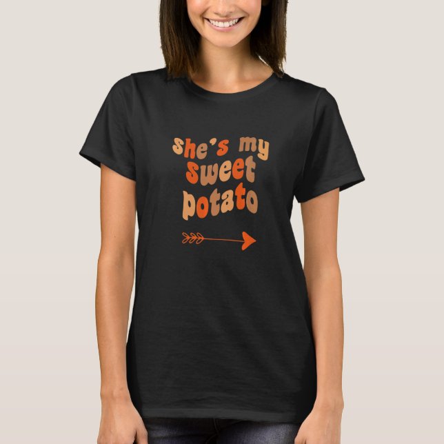 T-shirt She's My Sweet Potato I Yam Matching Thanksgiving  (Devant)