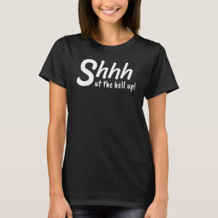 T-shirt Shhh Ferme L'Enfer