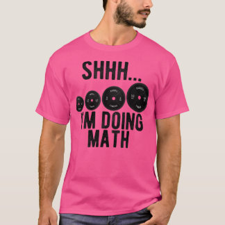T-shirt Shhh Je Fais Math Poids Lifting Exercice Gym Moti