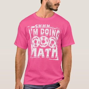 T-shirt Shhh Je Suis En Train De Faire Math Poids Drôle Li
