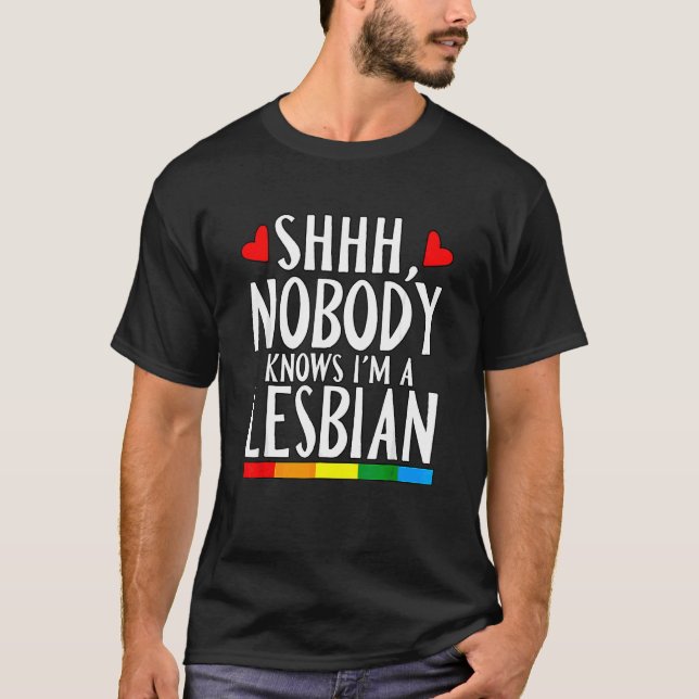 T-shirt Shhh Personne ne sait que je suis Lesbienne Lgbt P (Devant)