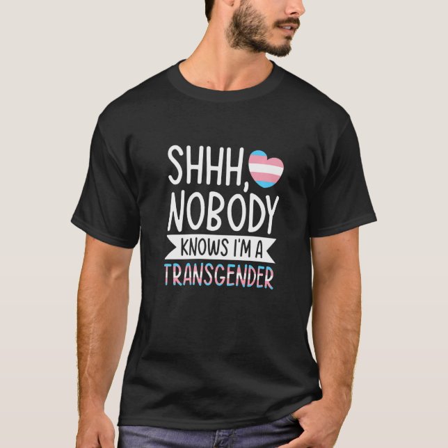 T-shirt Shhh Personne ne sait que je suis un transgenre Lg (Devant)