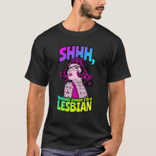 T-shirt Shhh Personne ne sait que je suis une Lesbienne Ta