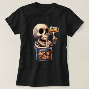 T-shirt SHHH... Personne Ne Se Soucie De Skeleton Barrel G