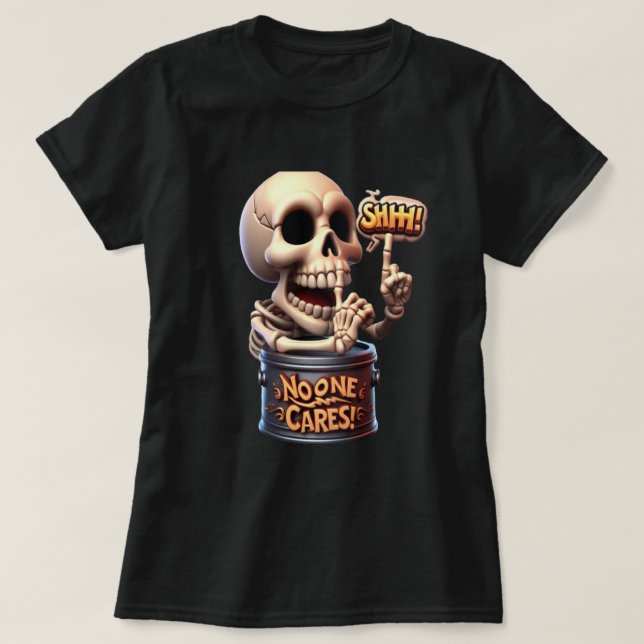 T-shirt SHHH... Personne Ne Se Soucie De Skeleton Barrel G (Design devant)