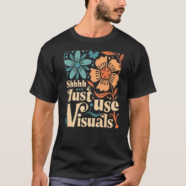T-shirt Shhh Utilisez juste Visuals SPED Enseignant Spécia (Devant)