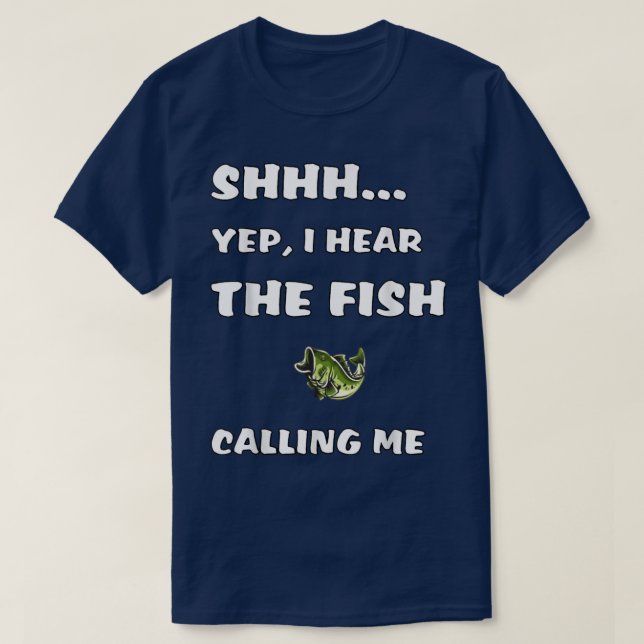 T-shirt Shhh Yep J'Entends Le Poisson Qui M'Appelle Pêche  (Design devant)