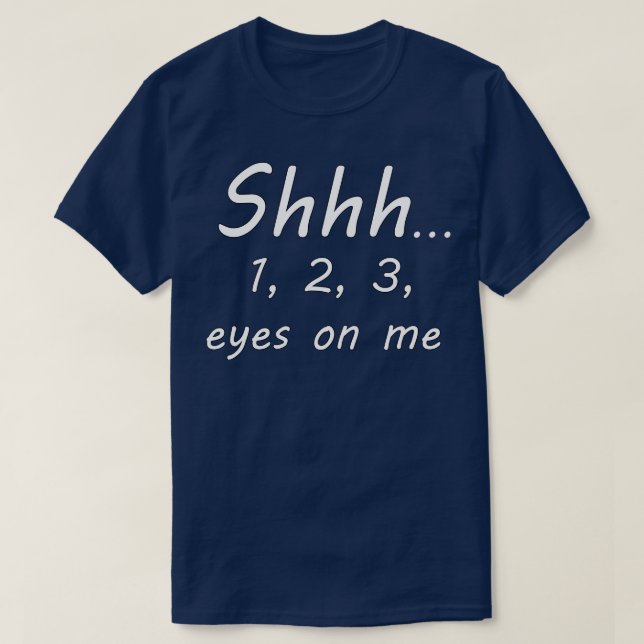 T-shirt shhhh 1 2 3 yeux sur moi (Design devant)