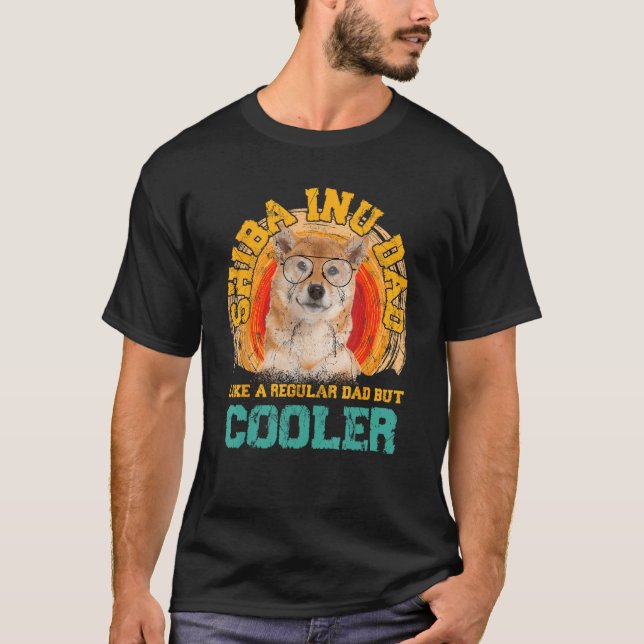 T-shirt Shiba Inu Dad Like A Regular Dad But Cooler Father (Devant)