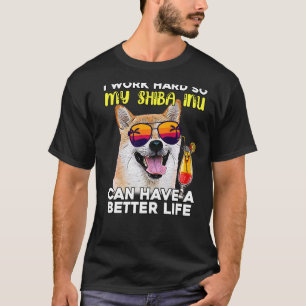 T-shirt Shiba Inu Je Travaille Dur Pour Que Mon Chien Puis