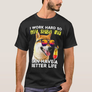 T-shirt Shiba Inu Je Travaille Dur Pour Que Mon Chien Puis