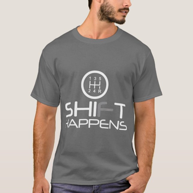 T-shirt Shift Arrive Manuelle Voitures Racing Pilote Pun (Devant)