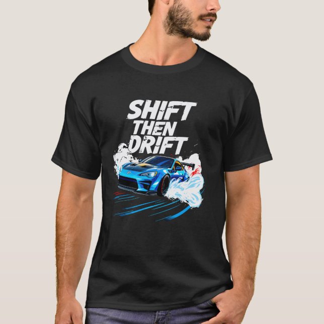 T-shirt Shift Then Drift Voiture en dérive Hommes Course a (Devant)