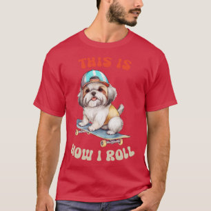 T-shirt Shih Tzu C'Est Comme Ça Que Je Roule