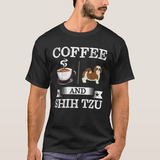 T-shirt Shih Tzu Coffee And Shih Tzu Cute Dog Gift  (Devant)