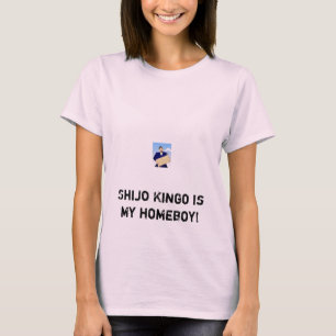 T-shirt shijokingo2, Shijo Kingo est mon garçon !