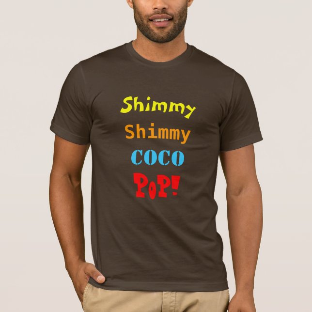T-shirt Shimmy, shimmy, Coco, bruit ! (Devant)