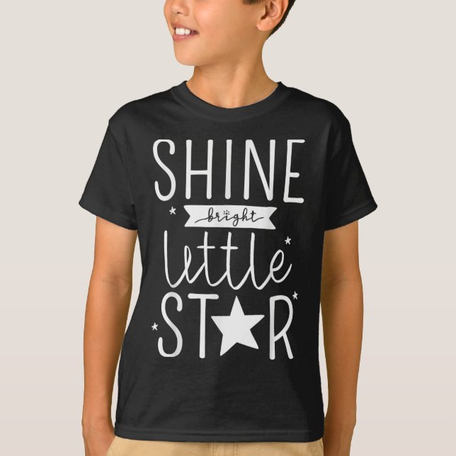 T-shirt Shine Like Bright Little Star Motivational Tygraph (Devant)