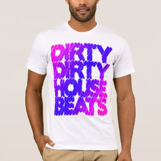 T-shirt Shirt - Dirty House Beats 2