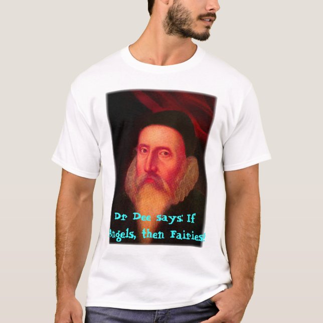 T-shirt shirtDee3, Dr. Dee indique : Si anges, puis fées ! (Devant)