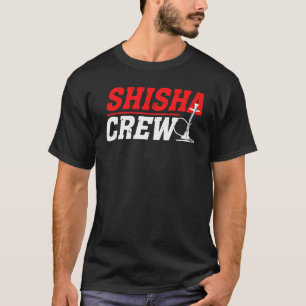 T-shirt Shisha Crew Hookah Tobacco Steam