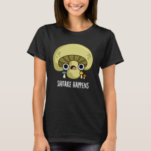T-shirt Shitake se passe drôle Champignons Pun Dark BG