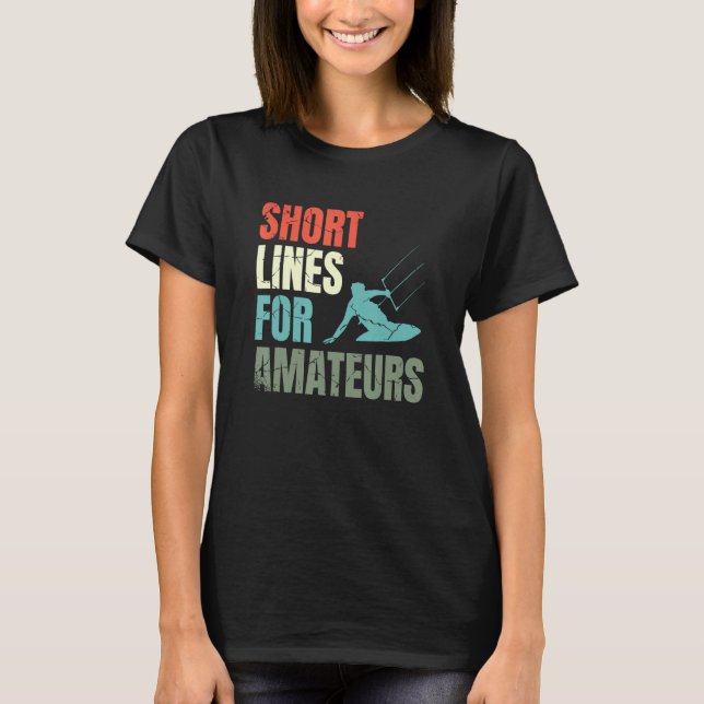 T-shirt Short Lines For Amateurs Kiteboarding Kitesurfing  (Devant)
