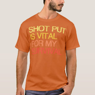 T-shirt Shot Put Est Vital Pour Ma Survie