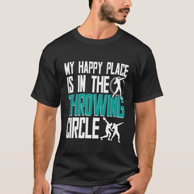 T-shirt Shot Put Shot Putter Happy Place Throwing Circle (Devant)