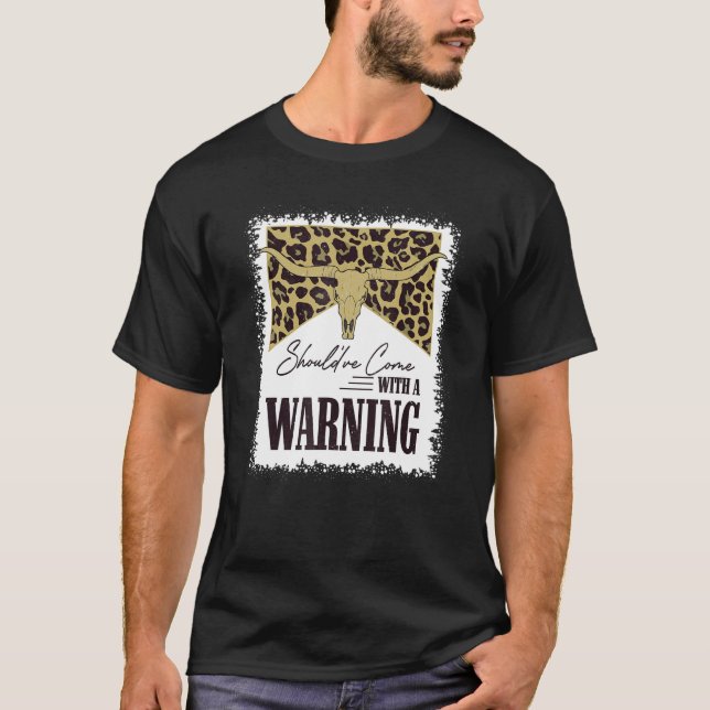 T-shirt Should've Come With A Warning Bull Skull Leopard B (Devant)