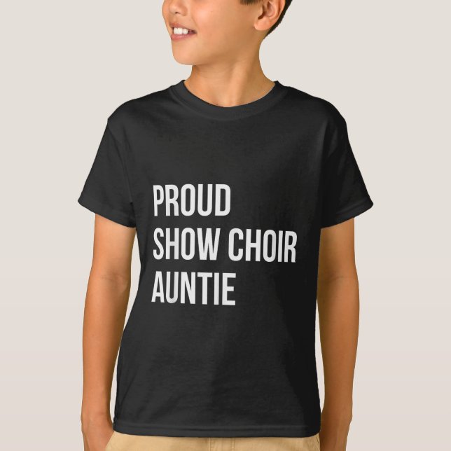 T-shirt Show Choir Auntie  (Devant)