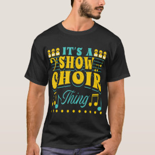 T-shirt Show Choir Design For Opera Singer - It's A Show C