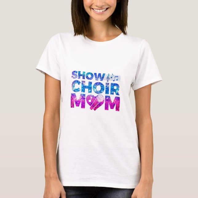 T-shirt Show Choir Maman (Devant)