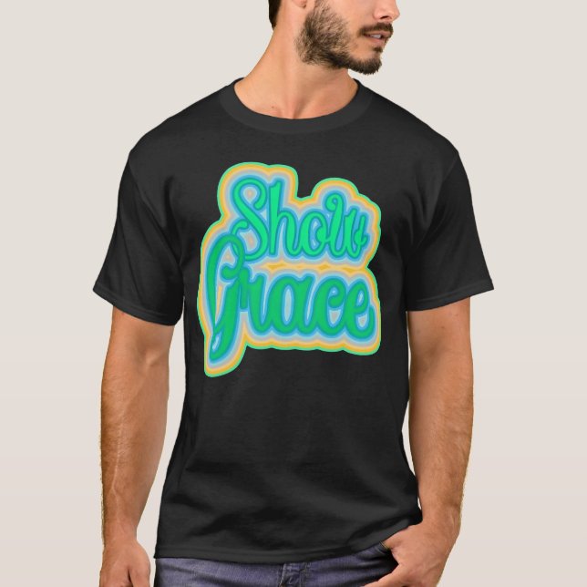 T-shirt Show Grace Inspirational design vintage (Devant)