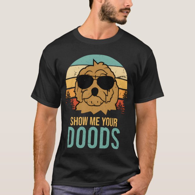T-shirt Show Me Your Doods Doodle Dog funny (Devant)