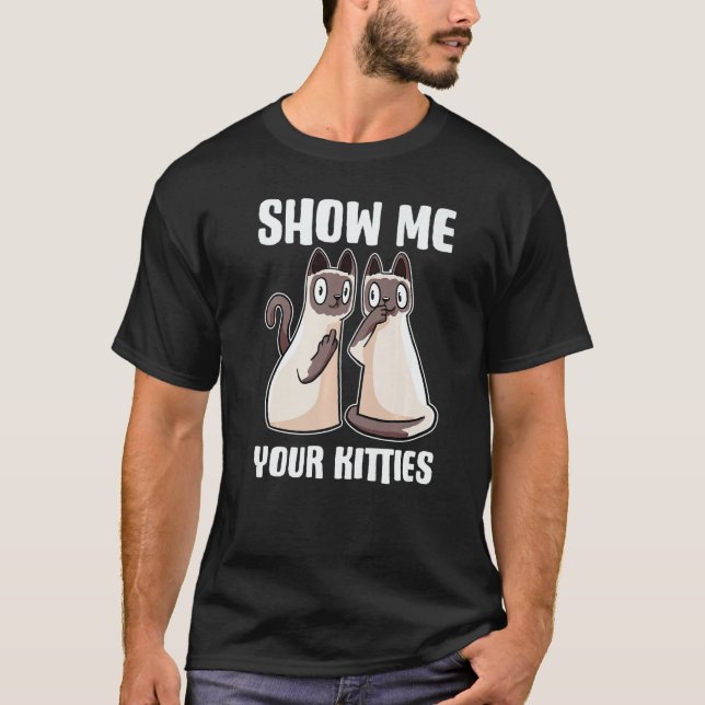 T-shirt Show Me Your Kitties (Devant)
