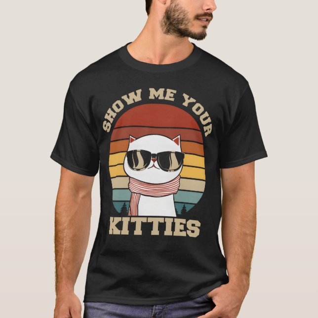 T-shirt Show me your Kitties Cat Lover boy (Devant)