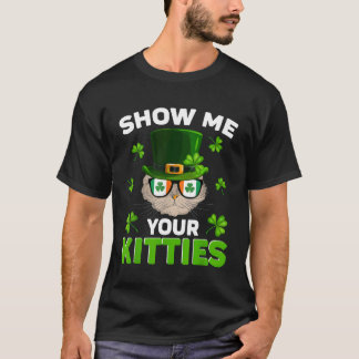 T-shirt Show Me Your Kitties Naughty St Patricks Day retro