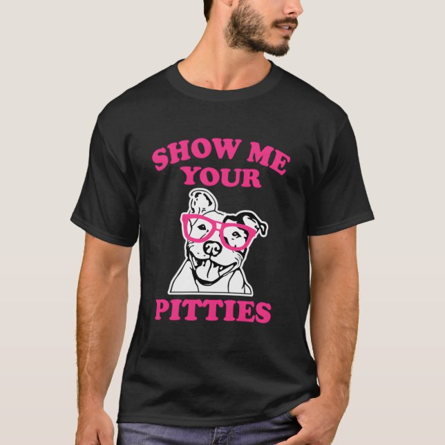T-shirt Show Me Your Pitties K Pit Bull (Devant)