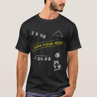 T-shirt Show Your Work Math Geekeacher Saying  C family