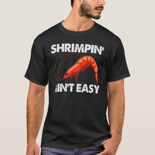 T-shirt Shrimpin Ain't Easy Women Prawn Foodie Love