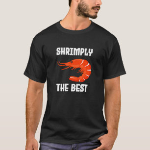 T-shirt SHRIMPly TheBest - crevettesIs TheBestPuns - creve
