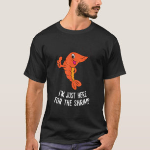 T-shirt Shrimps Food Je suis juste là pour les Shrimps