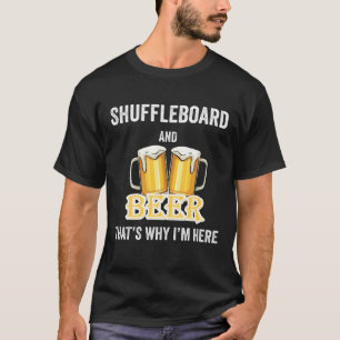 T-shirt Shuffleboard And Beer C'est pour ça que je suis ic