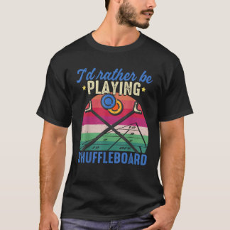 T-shirt Shuffleboard Je préfère jouer Shuffleboard